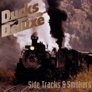 Ducks Deluxe, Side Tracks & Smokers (CD)