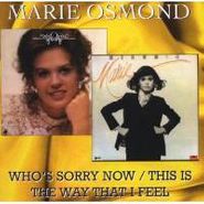 Marie Osmond, Who's Sorry Now / This Is The Way That I Feel (CD)