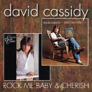 David Cassidy, Rock Me Baby / Cherish (CD)