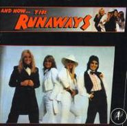 The Runaways, And Now The Runaways (CD)