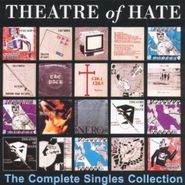 Theatre of Hate, Complete Singles Collection (CD)