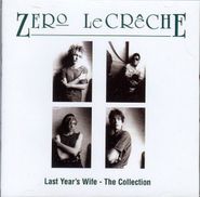 Zero Le Creche, Last Years Wife Album (CD)