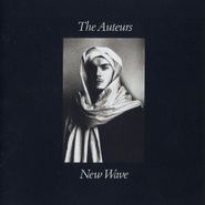 The Auteurs, New Wave (LP)