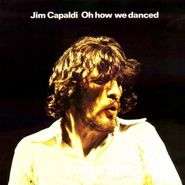 Jim Capaldi, Oh How We Danced [Bonus Track] [Remastered] (CD)