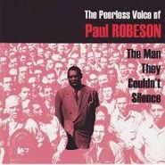 Paul Robeson, The Peerless Voice Of Paul Robeson: The Man They Couldn't Silence (CD)