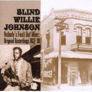 Blind Willie Johnson, Nobody's Fault But Mine: Original Recordings 1927-1930 (CD)