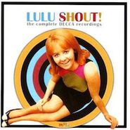 Lulu, Shout! The Complete Decca Recordings (CD)