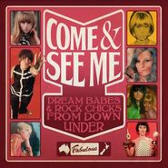 Various Artists, Come & See Me: Dream Babes & Rock Chicks From Down Under (CD)