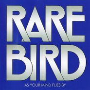 Rare Bird, As Your Mind Flies By [UK Import] (CD)