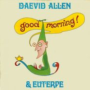 Daevid Allen, Good Morning (CD)
