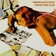 Hatfield And The North, The Rotters' Club (CD)