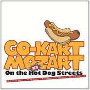 Go-Kart Mozart, On The Hot Dog Streets (CD)