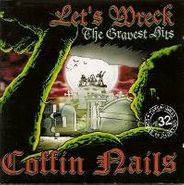 Coffin Nails, Let's Wreck: The Gravest Hits (CD)