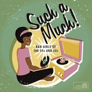 Various Artists, Such A Much!: R&B Girls Of The 50s & 60s (CD)
