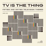 Various Artists, TV Is The Thing: Fifties & Sixties Television Themes (CD)