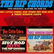 The Rip Chords, Hey Little Cobra / Three Window Coupe (CD)