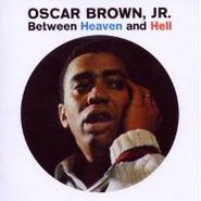 Oscar Brown, Jr., Between Heaven & Hell (CD)