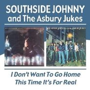Southside Johnny & The Asbury Jukes, I Don't Want To Go Home / This Time It's For Real (CD)
