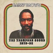 Barry Brown, The Thompson Sound: 1979-82 (CD)