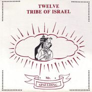 Mr. Spaulding, Twelve Tribe Of Israel (LP)