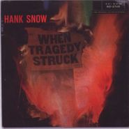 Hank Snow, When Tragedy Struck (CD)