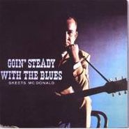 Skeets McDonald, Goin' Steady With The Blues (CD)