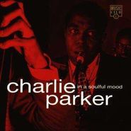 Charlie Parker, In A Soulful Mood (CD)