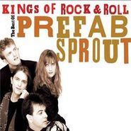 Prefab Sprout, Kings Of Rock & Roll: The Best Of Prefab Sprout (CD)