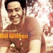 Bill Withers, Aint No Sunshine: The Best Of Bill Withers (CD)