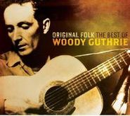 Woody Guthrie, Original Folk: The Best Of Woody Guthrie (CD)