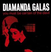 Diamanda Galás, You Must Be Certain Of The Dev (CD)