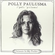 Polly Paulusma, Scissors In My Pocket [Limited Edition] (LP)