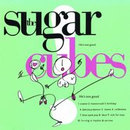 The Sugarcubes, Life's Too Good (LP)