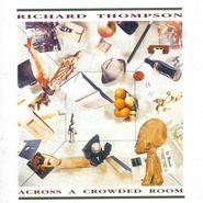 Richard Thompson, Across A Crowded Room (CD)