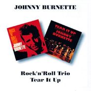 Johnny Burnette, Rock N Roll Trio / Tear It Up (CD)