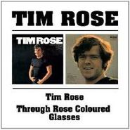 Tim Rose, Tim Rose / Through Rose Coloured Glasses (CD)