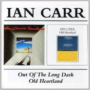 Ian Carr, Out Of The Long Dark/Old Heart (CD)