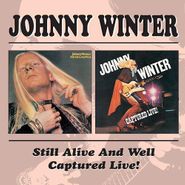 Johnny Winter, Still Alive & Well / Captured Live! (CD)