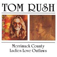 Tom Rush, Merrimack County / Ladies Love Outlaws (CD)