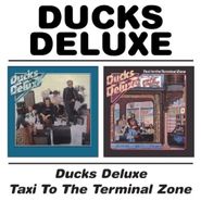 Ducks Deluxe, Ducks Deluxe/Taxi To Terminal (CD)