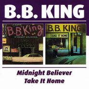 B.B. King, Midnight Believer/Take It Home (CD)