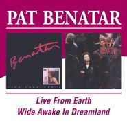 Pat Benatar, Live From Earth/Wide Awake (CD)