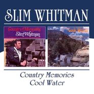 Slim Whitman, Country Memories/Cool Water (CD)
