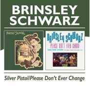 Brinsley Schwarz, Silver Pistol/Please Don't Eve (CD)