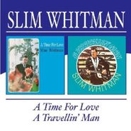 Slim Whitman, Time For Love/Travellin' Man (CD)