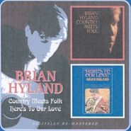 Brian Hyland, Country Meets Folk/Heres To Ou (CD)