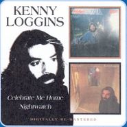 Kenny Loggins, Celebrate Me Home/Nightwatch (CD)