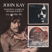 John Kay, Forgotten Songs & Unsung Heroes My Sportin' Life [Import] (CD)