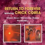 Return To Forever, Where Have I Known You Before / No Mystery (CD)