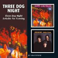 Three Dog Night, Three Dog Night / Suitable For Framing (CD)